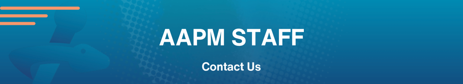 Graphic Banner of AAPM Staff
