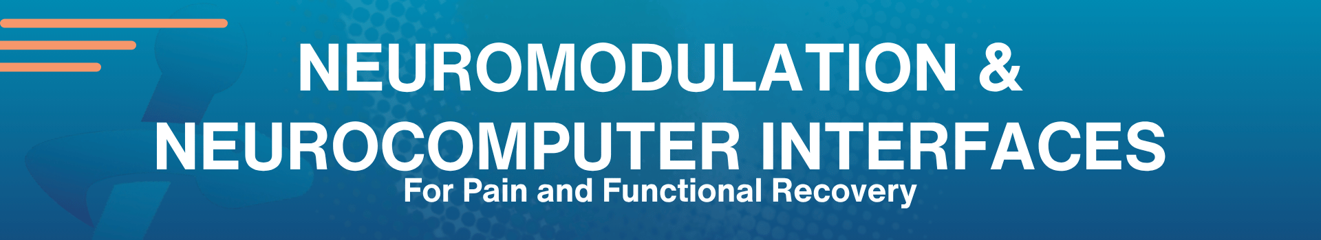 Header Neuromodulation & Neurocomputer Interfaces for Pain and Funcation Recovery Consensus Guideline