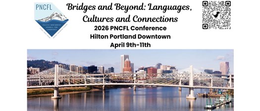 Pacific Northwest Council for Languages (PNCFL) Spring Conference