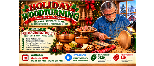 7th Annual Holiday Woodturning Series 🎄 Session 4: Holiday Serving Projects 🎄