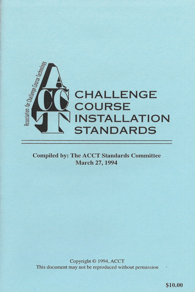 ACCT Challenge Course Installation Standards, First Edition (1994)