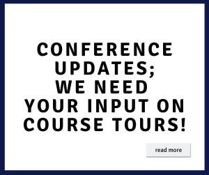 Conference Updates; We Need Your Input