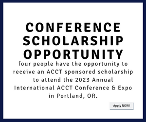 Four people have the opportunity to receive an ACCT sponsored scholarship to attend the 2023 Annual International ACCT Conference & Expo in Portland, OR. Apply Now!
