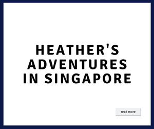 Heather's Adventures in Singapore