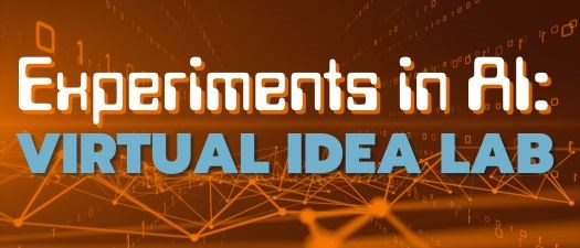 Experiments in AI: Virtual Idea Lab