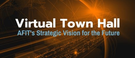 Virtual Town Hall: AFIT's Strategic Vision for the Future