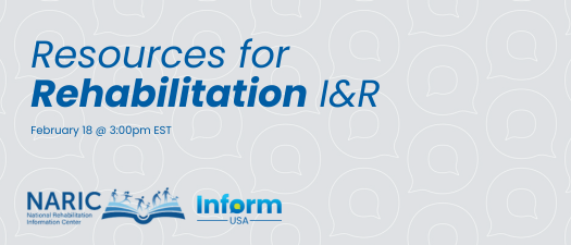 Inform USA Webinar: Resources for Rehabilitation I&R