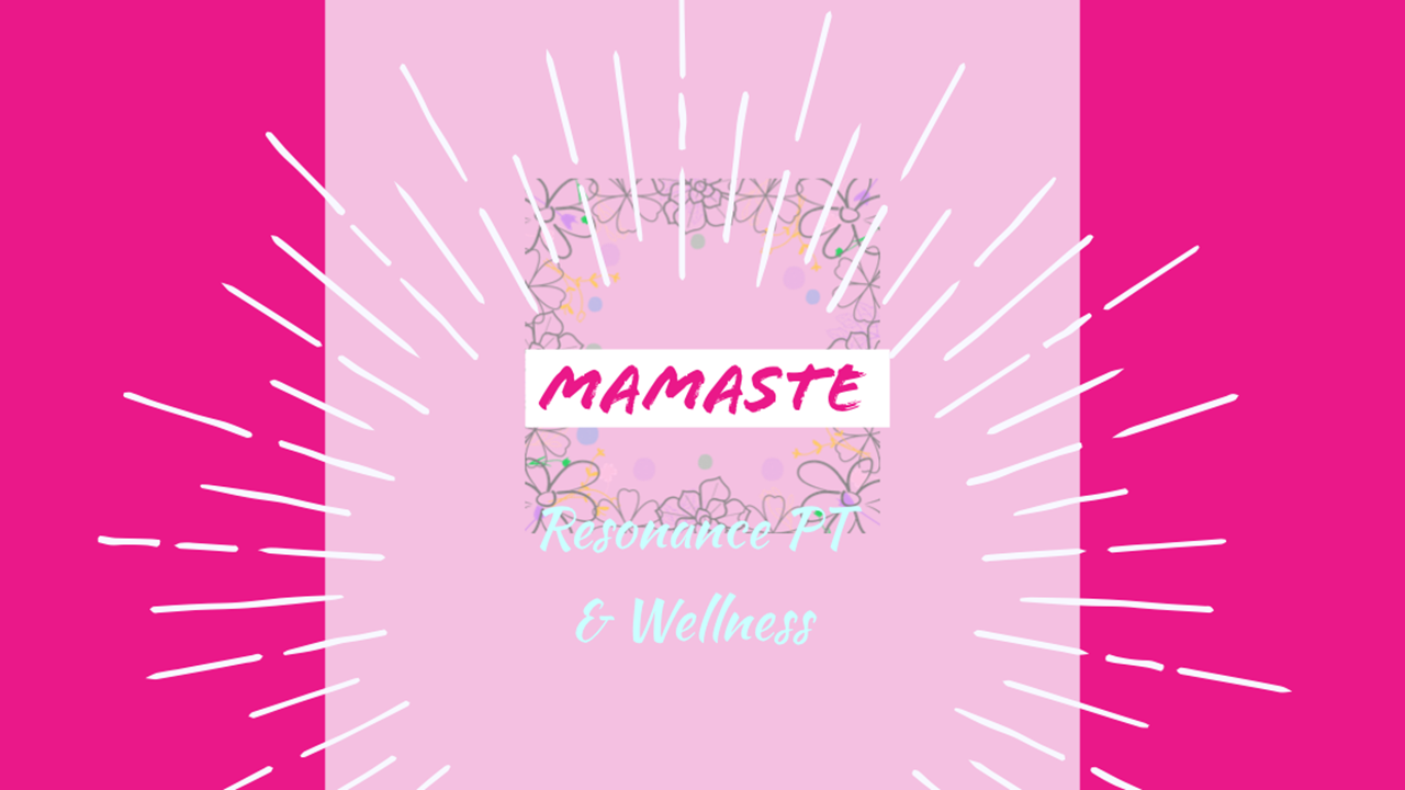 Welcome Moms-Resonance PT