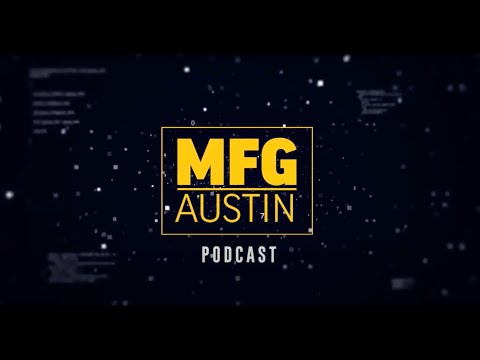 MFG Austin Ep 16: Larry Smith