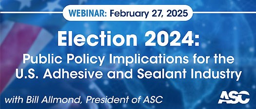 Election 2024: Public Policy Implications for the U.S. Adhesive and Sealant Industry