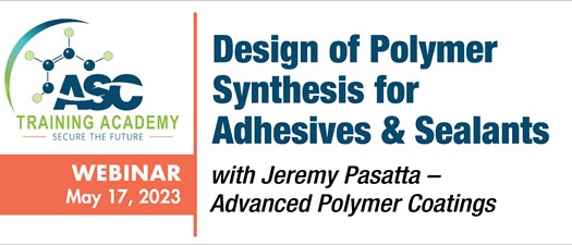 Design of Polymer Synthesis for Adhesives & Sealants Webinar