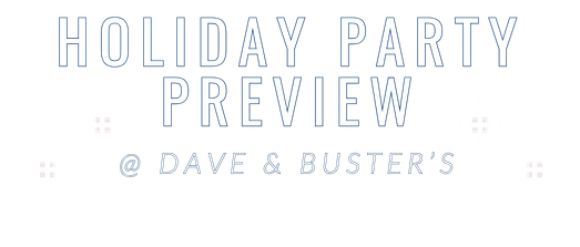 Networking at Dave & Buster's Holiday Sneak Peek