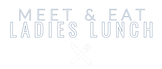 Meet & Eat - Ladies Edition