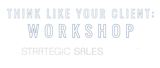Think Like Your Client: The Sales Shift That Makes the Right People Want to Say Yes