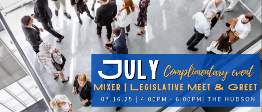 7.16.25 - Mixer | Legislative Meet & Greet