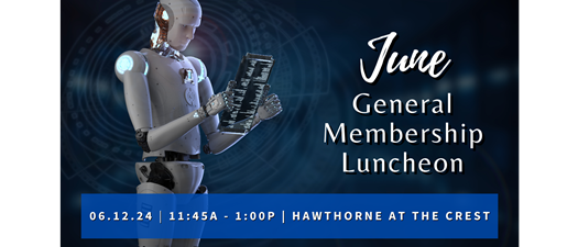 6.12.24 General Membership Luncheon