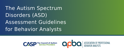 The Autism Spectrum Disorders (ASD) Assessment Guidelines for Behavior Analysts