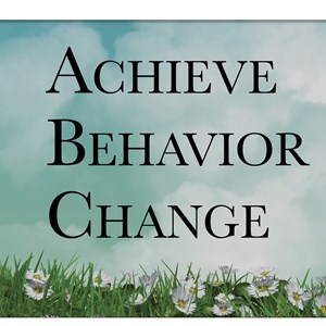 Photo of Achieve Behavior Change