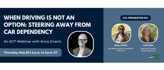 Webinar - When Driving is Not an Option: Steering Away from Car Dependency