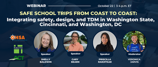 Webinar - Safe school trips from Coast to Coast: Integrating safety, design, and TDM in Washington State, Cincinnati, and Washington, DC