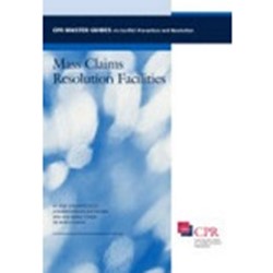 On Sale! Master Guide to Mass Claims Resolution Facilities