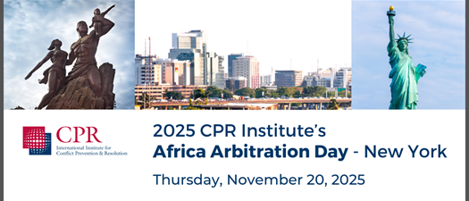 2025 CPR Institute's Africa Arbitration Day - New York Conference