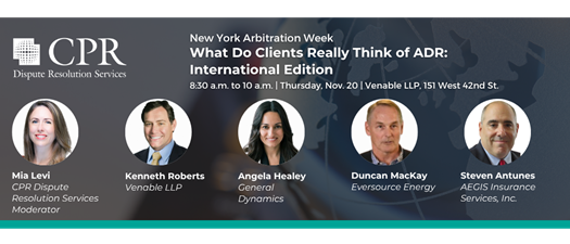 New York Arbitration Week - What Do Clients Really Think of ADR: International Edition