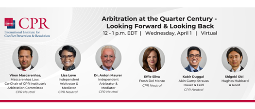 Arbitration at the Quarter Century - Looking Forward & Looking Back