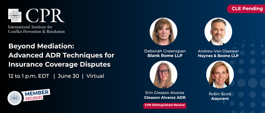 Beyond Mediation: Advanced ADR Techniques for Insurance Coverage Disputes