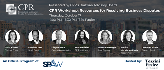 CPR Workshop: Resources for Resolving Business Disputes, presented by CPR's Brazilian Advisory Board