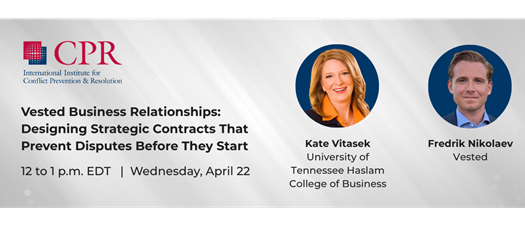 Vested Business Relationships: Designing Strategic Contracts That Prevent Disputes Before They Start