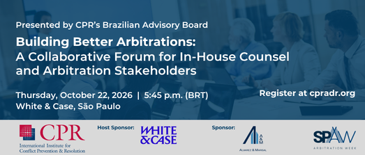 Building Better Arbitrations: A Collaborative Forum for In-House Counsel and Arbitration Stakeholders