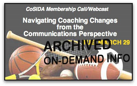 Archived and On-Demand Information from March 29th CoSIDA educational session: Navigating Coaching Changes from the Communications Perspective