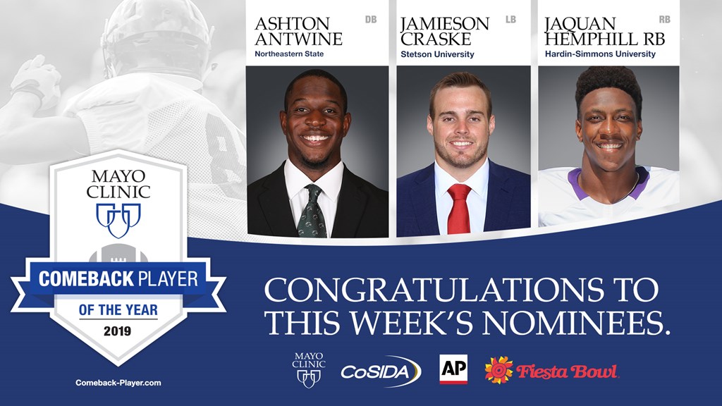 Ashton Antwine of Northeastern State, Jamieson Craske of Stetson and Jaquan Hemphill of Hardin-Simmons Named 2019 Mayo Clinic Comeback Player of the Year Award Nominees