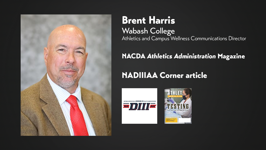 CoSIDA Member Brent Harris of Wabash Pens NADIIIAA Corner Column for NACDA's Athletics Administration Magazine
