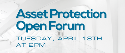 Asset Protection Open Forum
