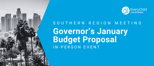 Southern Region Meeting: Governor's Budget January Proposal