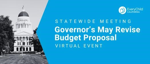 Statewide Meeting: Governor's May Revise Budget Proposal