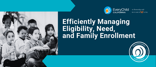 Efficiently Managing Eligibility, Need and Family Enrollment