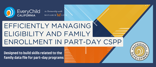 Efficiently Managing Eligibility and Family Enrollment in Part-Day CSPP