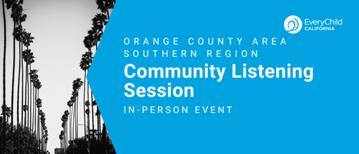 Community Listening Session: Orange County Area Southern Region 