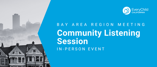 Community Listening Session: Bay Area Northern Region