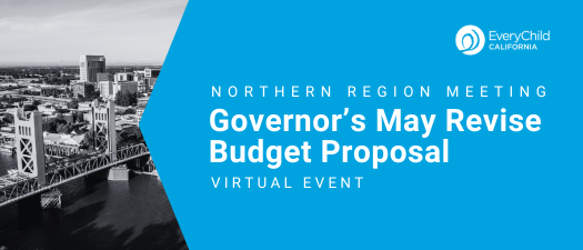 Northern Region Meeting: Governor's May Revise Budget Proposal