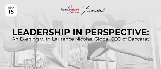 Leadership in Perspective: An Evening with Laurence Nicolas, Global CEO of Baccarat