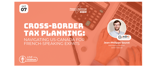 Cross-Border Tax Planning: Navigating US-Canada for French-Speaking Expats