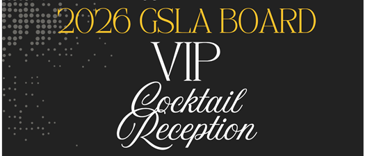 2026 GSLA Board VIP Cocktail Reception