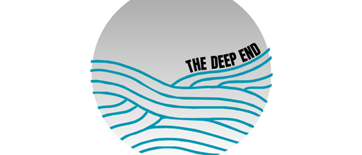 The Deep End  - March