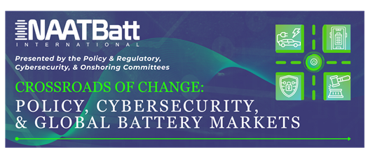 FREE WEBINAR: Crossroads of Change: Policy, Cybersecurity, & Global Battery Markets