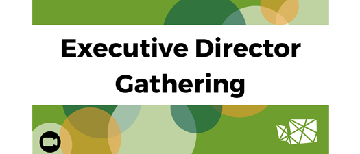 Online: Executive Director Gathering