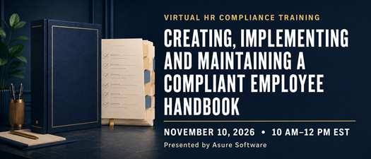 Creating, Implementing, and Maintaining a Compliant Employee Handbook